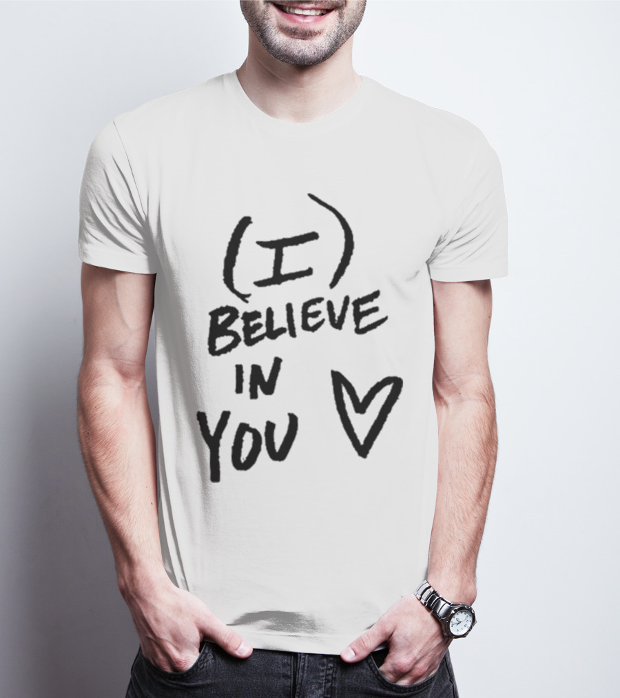 DJ Scheme I Believe In You With Heart T-Shirt