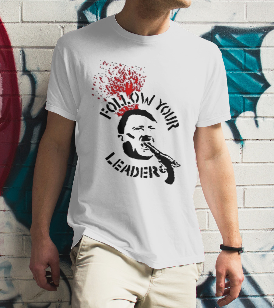 Follow Your Leader Anti-Fascist Commentary Stencil T-Shirt