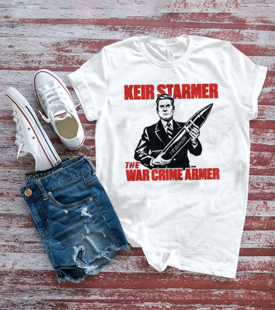 Keir Starmer The War Crime Armer I Love Genocide T-Shirt