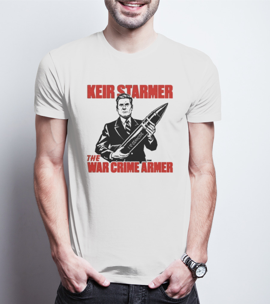 Keir Starmer The War Crime Armer I Love Genocide T-Shirt