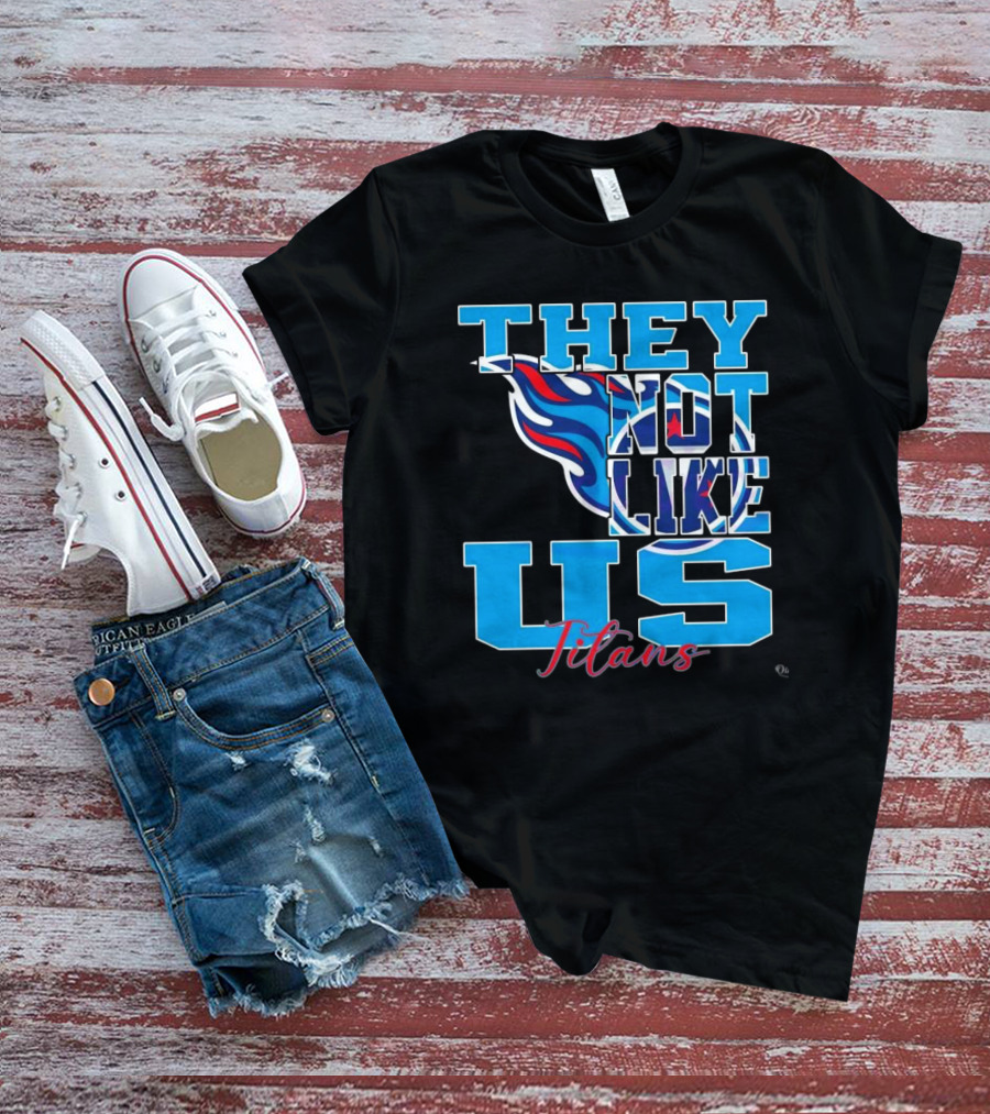 They Not Like Us Titans NFL Football ২০২৫ T-Shirt