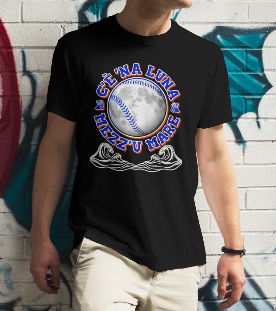 C'è 'Na Luna Mezz'u Mare Baseball New York Mets T-Shirt