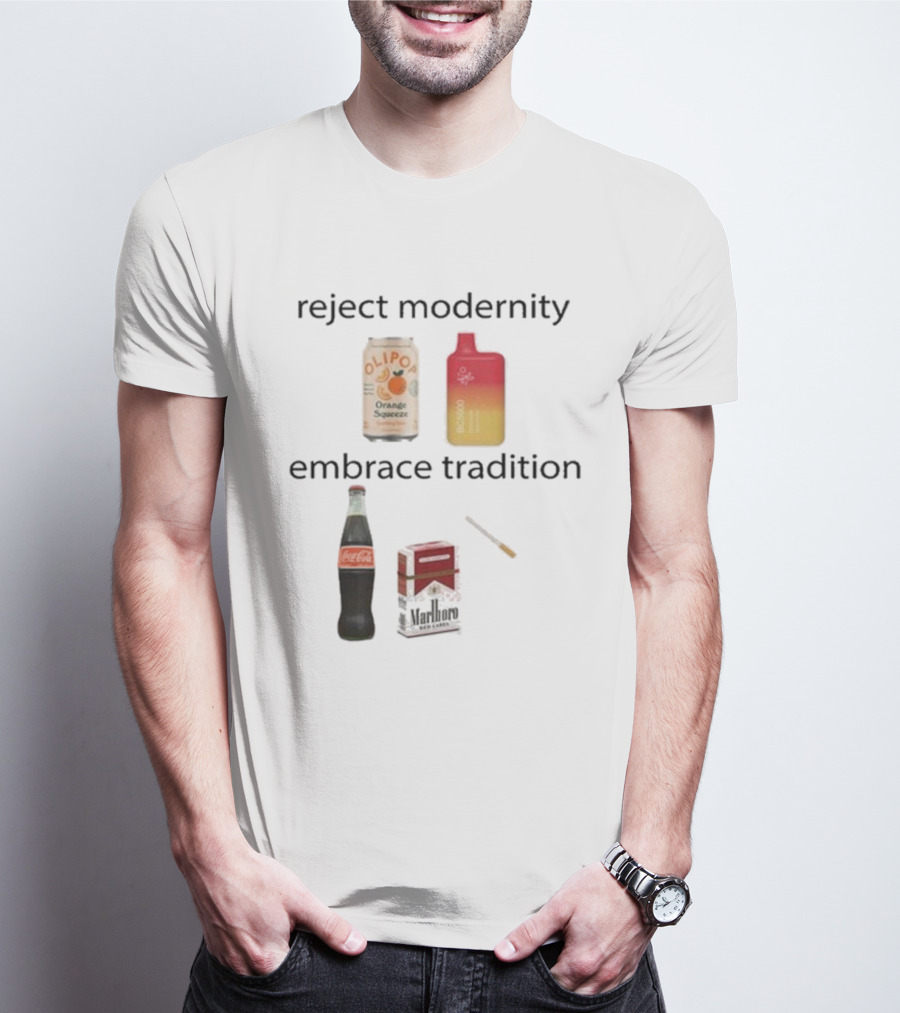 Reject Modernity Embrace Tradition Olipop Orange Squeeze Vape Coca-Cola Marlboro Cigarettes T-Shirt
