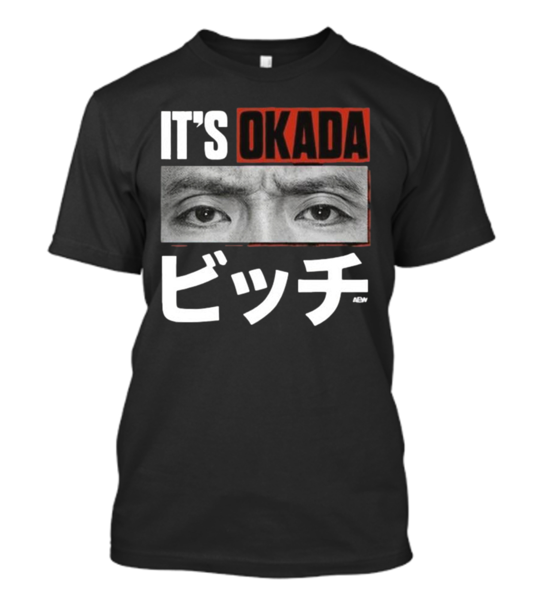 IT'S OKADA ビッチ AEW Kazuchika Okada T-Shirt