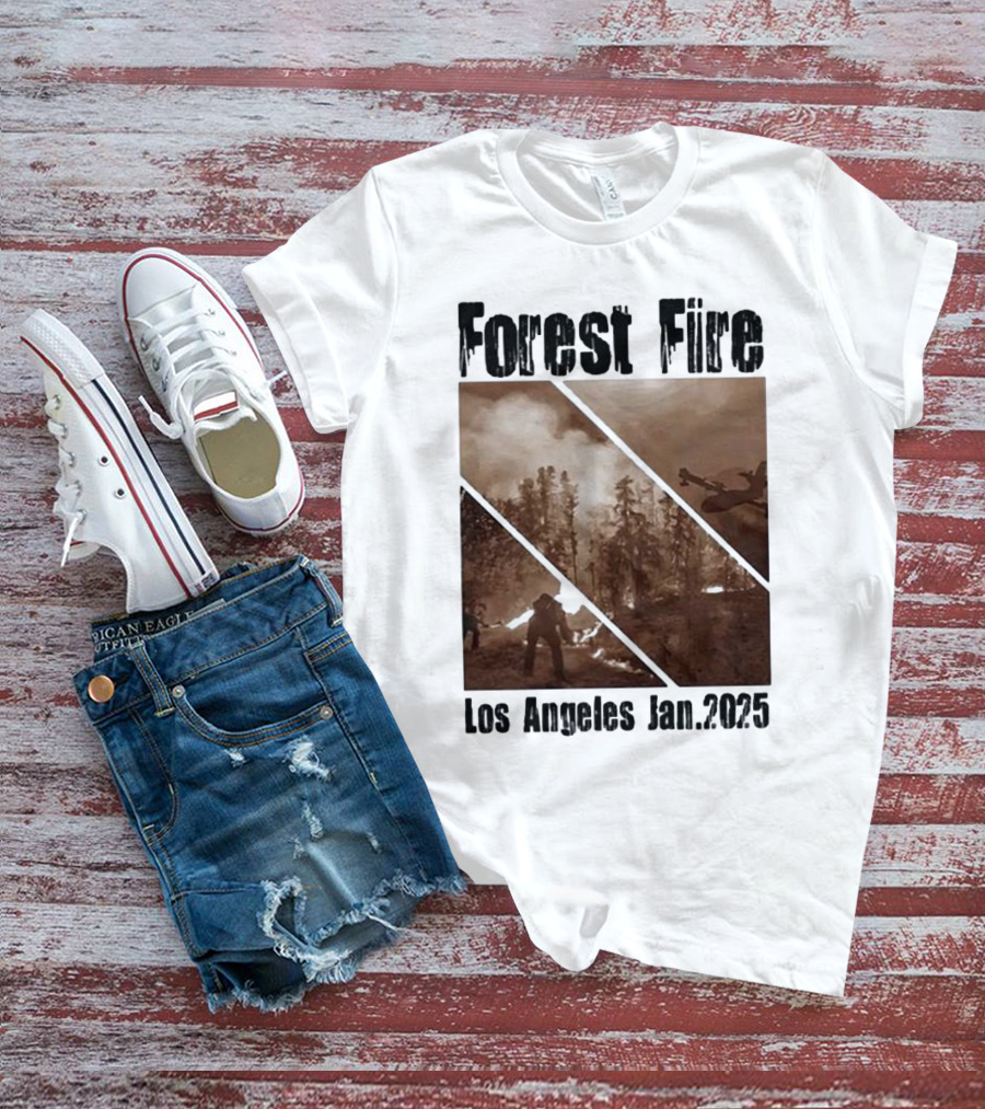 Forest Fire Los Angeles Jan 2025 T-Shirt