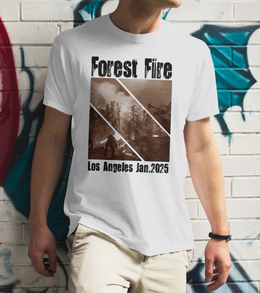Forest Fire Los Angeles Jan 2025 T-Shirt