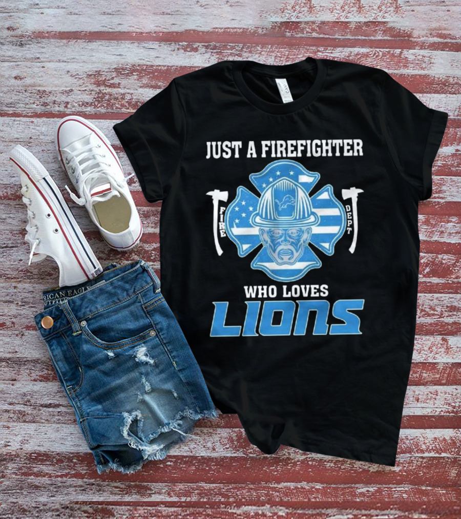Just A Firefighter Who Loves Lions Fire Dept Helmet Lions T-Shirt