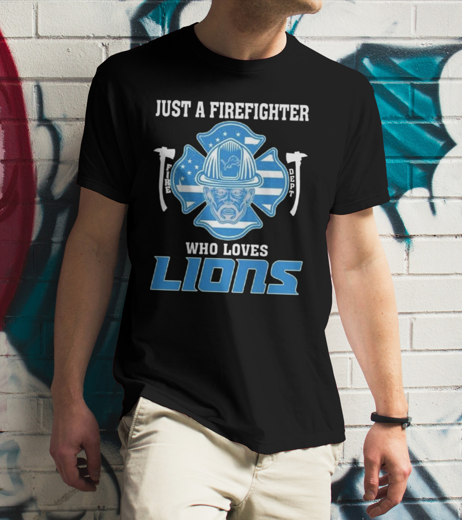 Just A Firefighter Who Loves Lions Fire Dept Helmet Lions T-Shirt