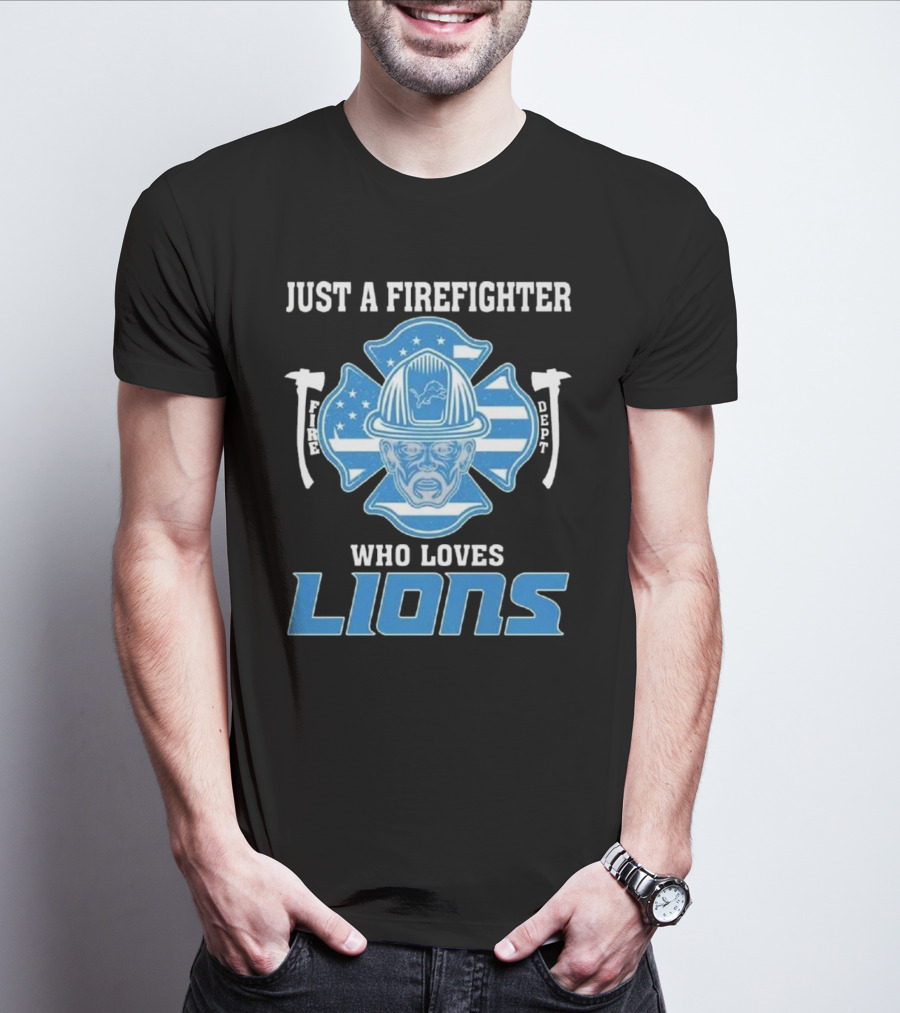 Just A Firefighter Who Loves Lions Fire Dept Helmet Lions T-Shirt
