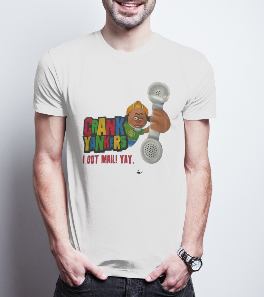 Crank Yankers I Got Mail Yay Character With Telephone Receiver T-Shirt