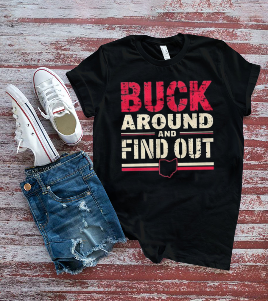 Buck Around And Find Out Ohio Map T-Shirt