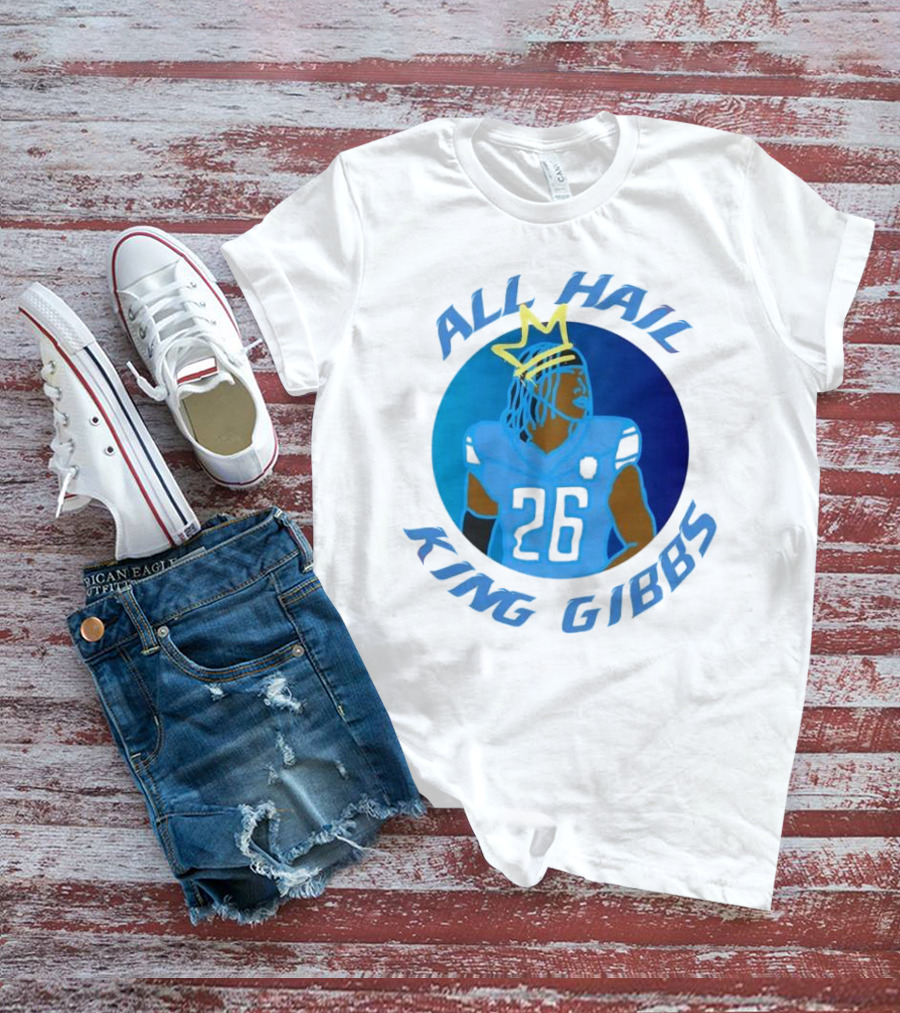 All Hail King Gibbs Detroit Lions Football Player Number 26 T-Shirt