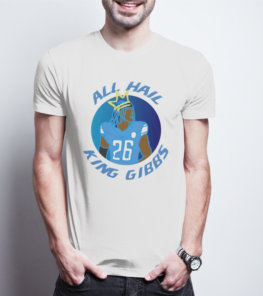All Hail King Gibbs Detroit Lions Football Player Number 26 T-Shirt