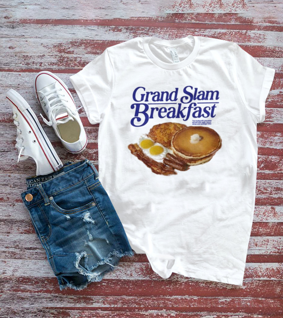 Middleclassfancy Grand Slam Breakfast Pancakes Eggs Sausages Bacon Hash Browns T-Shirt