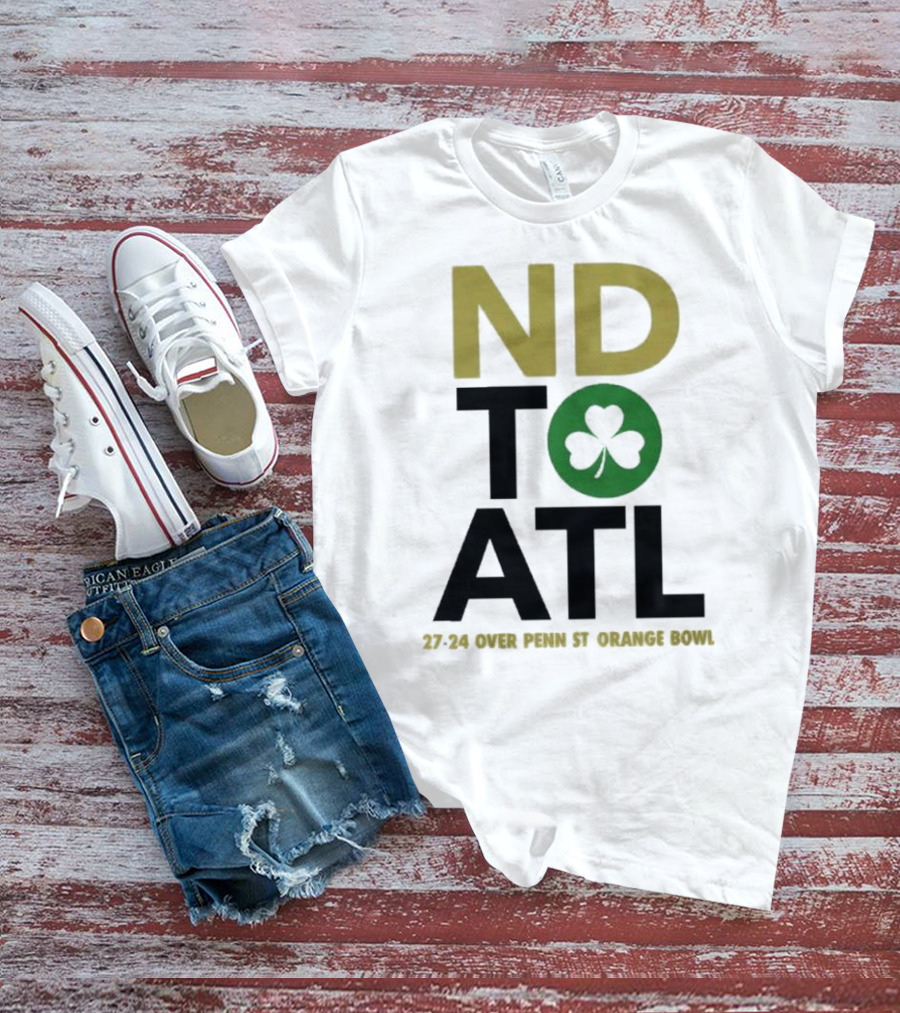 Notre Dame Football ND To ATL 27-24 Over Penn St Orange Bowl 2025 T-Shirt