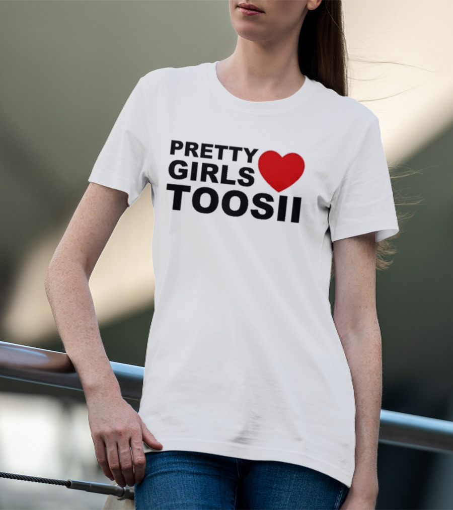 PRETTY GIRLS LOVE TOOSII TOOSII2X T-Shirt