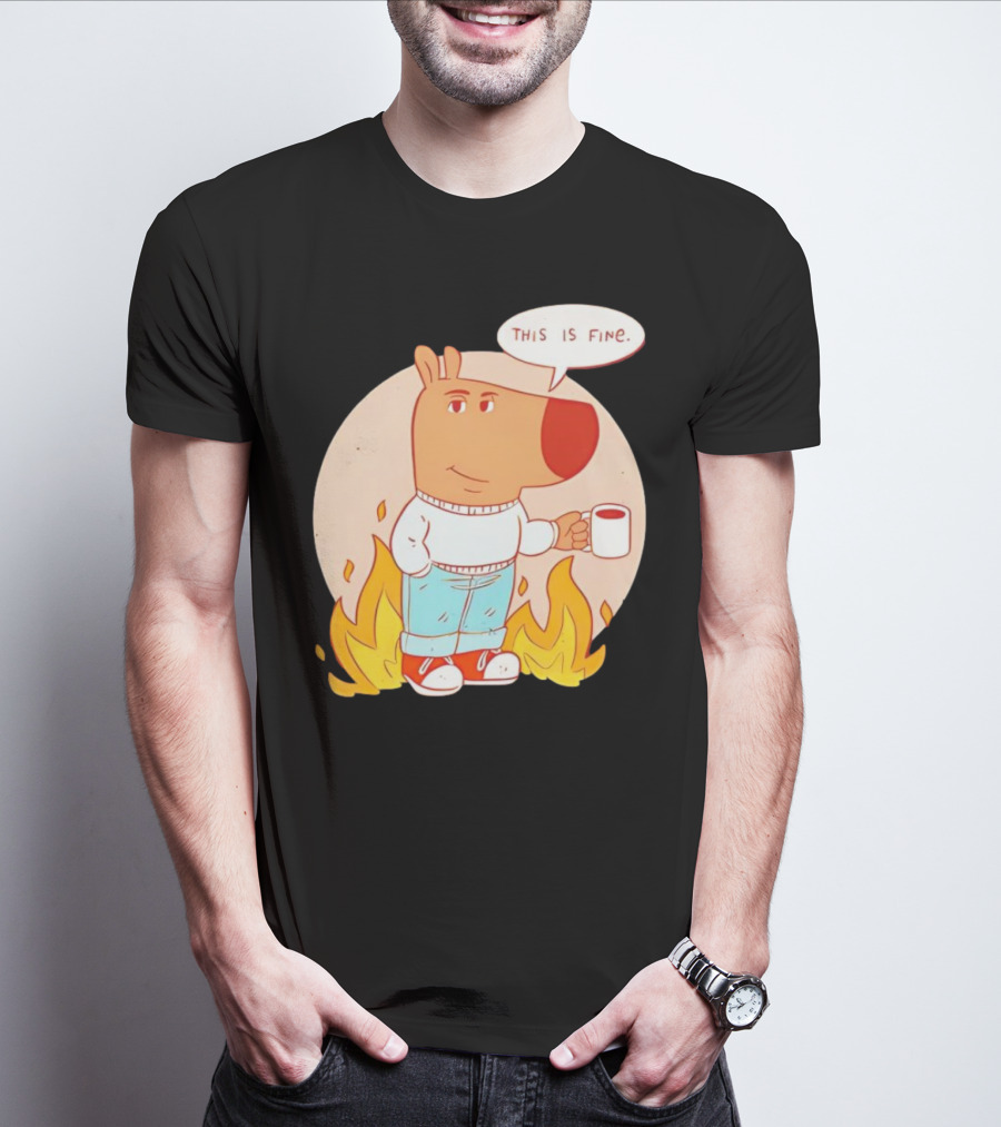 Chill Guy This Is Fine Dog Meme Coffee Fire T-Shirt