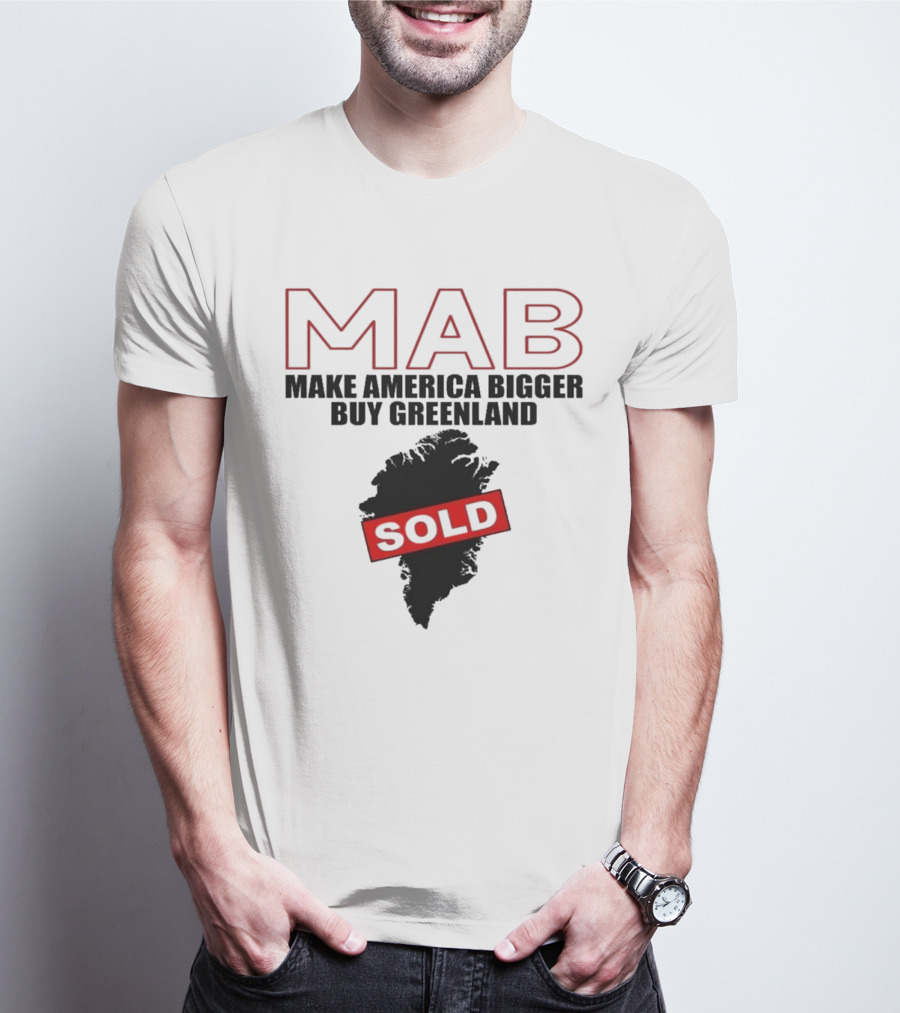 MAB Make America Bigger Buy Greenland Sold T-Shirt