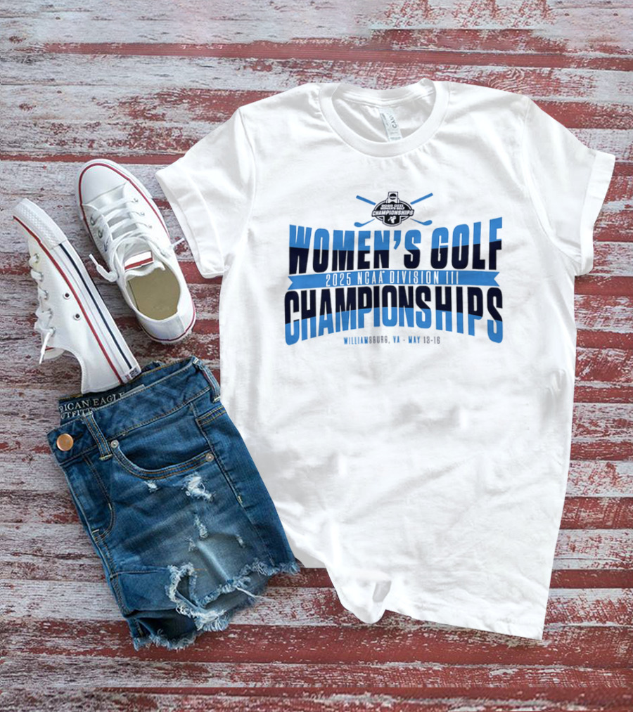 2025 NCAA Division III Women's Golf Championships Williamsburg VA May 10-16 T-Shirt