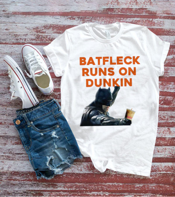 BATFLECK RUNS ON DUNKIN BATMAN COFFEE T-Shirt