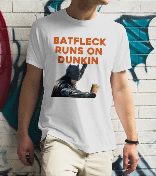 BATFLECK RUNS ON DUNKIN BATMAN COFFEE T-Shirt