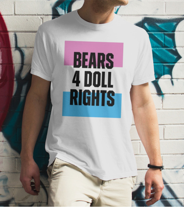 Bears 4 Doll Rights Pink And Blue Activism Statement T-Shirt