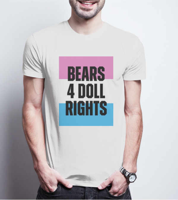 Bears 4 Doll Rights Pink And Blue Activism Statement T-Shirt