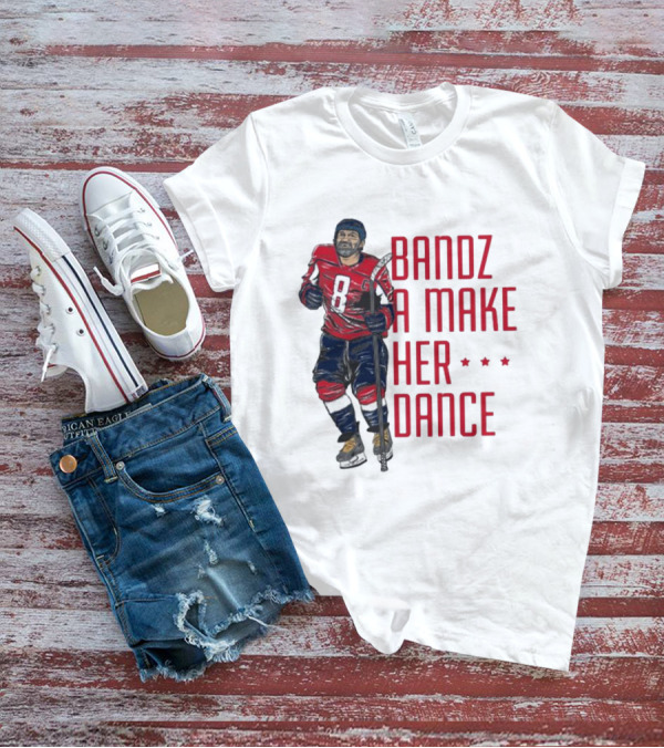 Alexander Ovechkin Bandz A Make Her Dance 8 Hockey Washington Capitals T-Shirt
