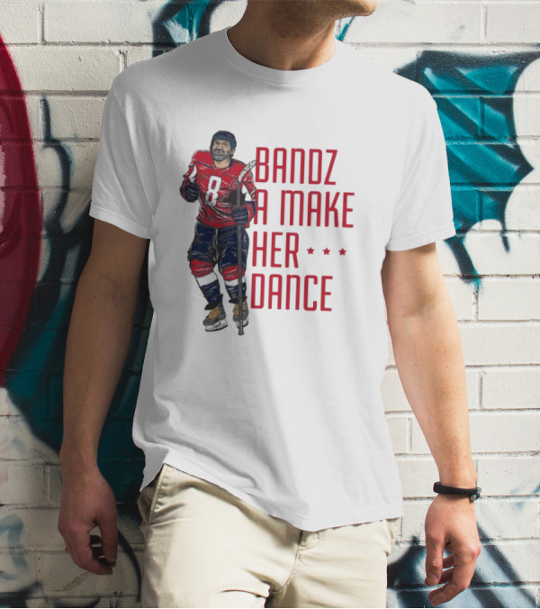 Alexander Ovechkin Bandz A Make Her Dance 8 Hockey Washington Capitals T-Shirt