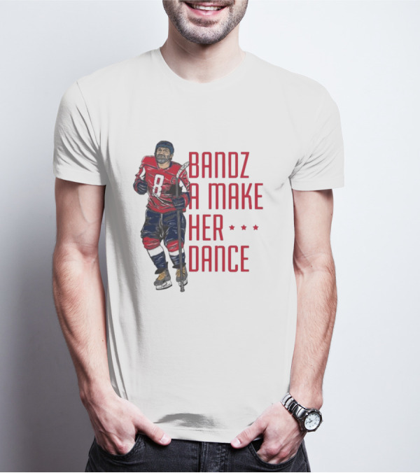 Alexander Ovechkin Bandz A Make Her Dance 8 Hockey Washington Capitals T-Shirt