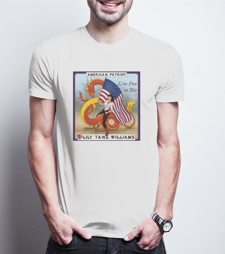 American Patriot Live Free Or Die Lily Tang Williams With Flag And Dragon T-Shirt