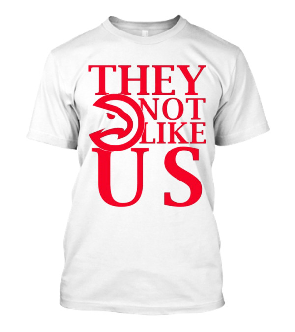 Atlanta Hawks They Not Like Us T-Shirt