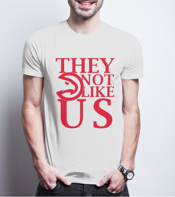 Atlanta Hawks They Not Like Us T-Shirt