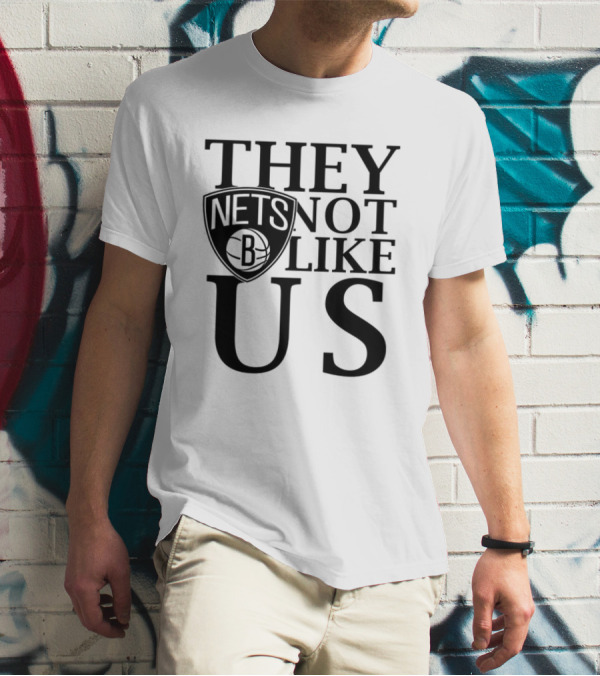 Brooklyn Nets They Not Like Us NBA Basketball Fan Statement T-Shirt