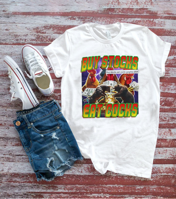 Buy Stocks Eat Cocks Roosters Bears Money Lightning Coins T-Shirt