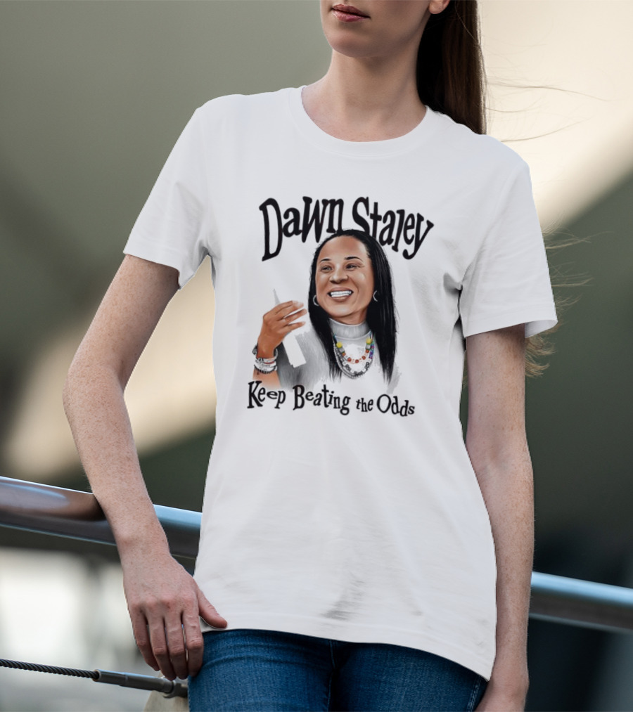 Dawn Staley Keep Beating The Odds Positive Inspirational Message T-Shirt