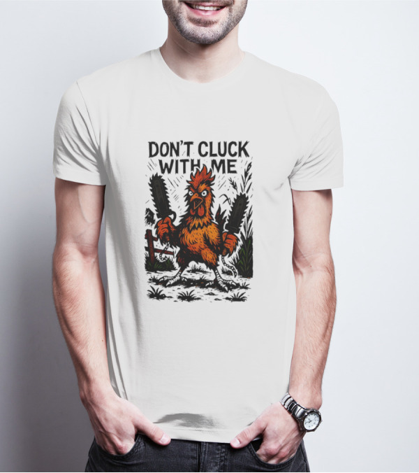 Chainsaw Chick Don’t Cluck With Me Fierce Chicken Holding Dual Chainsaw T-Shirt
