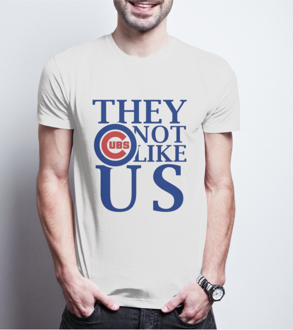 Chicago Cubs They Not Like Us T-Shirt