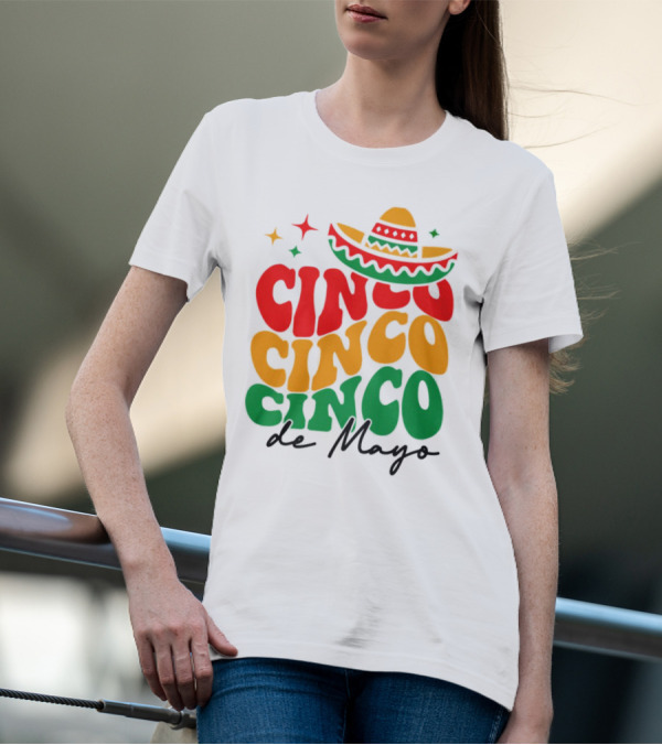 Cinco Cinco Cinco De Mayo Sombrero Festive Colors T-Shirt