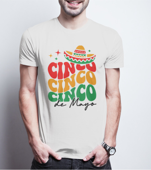 Cinco Cinco Cinco De Mayo Sombrero Festive Colors T-Shirt
