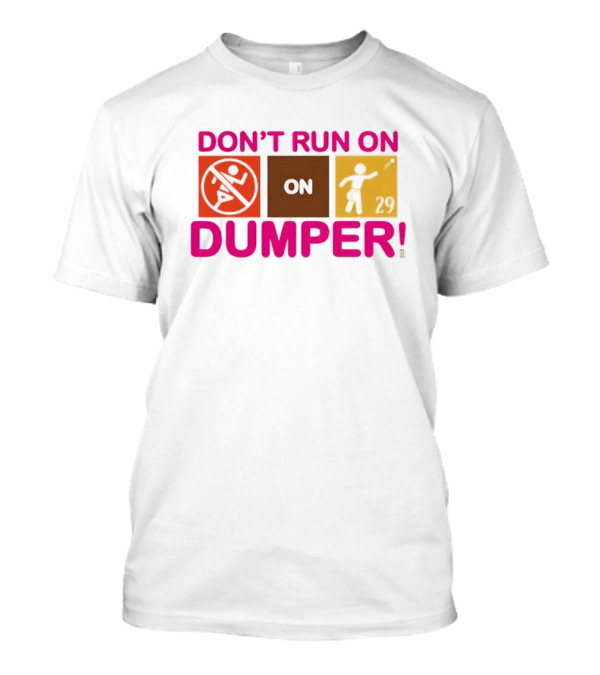 Don't Run On Dumper Baseball Humor Retro Style T-Shirt
