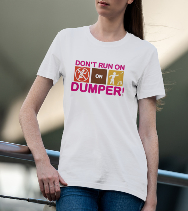Don't Run On Dumper Baseball Humor Retro Style T-Shirt