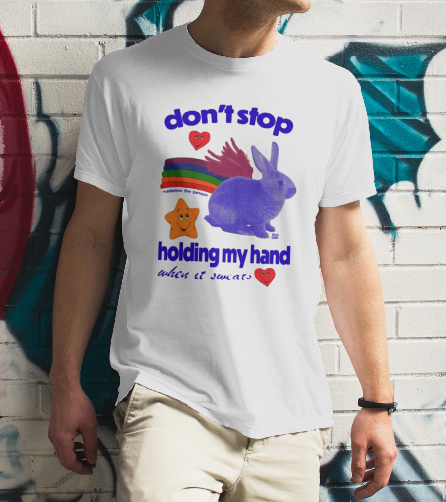 Don't Stop Holding My Hand When It Sweats Rainbow Bunny Stars Hearts T-Shirt