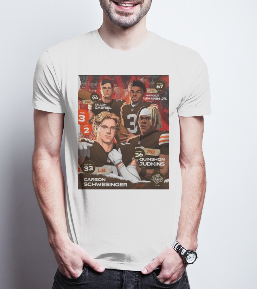 Cleveland Browns Dillon Gabriel Harold Fannin Jr. Carson Schwesinger Quinshon Judkins 2025 NFL Draft Picks QB TE RB LB T-Shirt