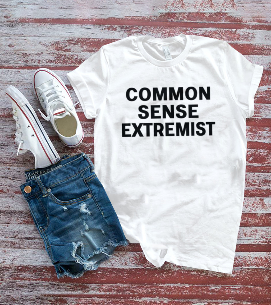 Common Sense Extremist Text Bold Minimalist Statement T-Shirt