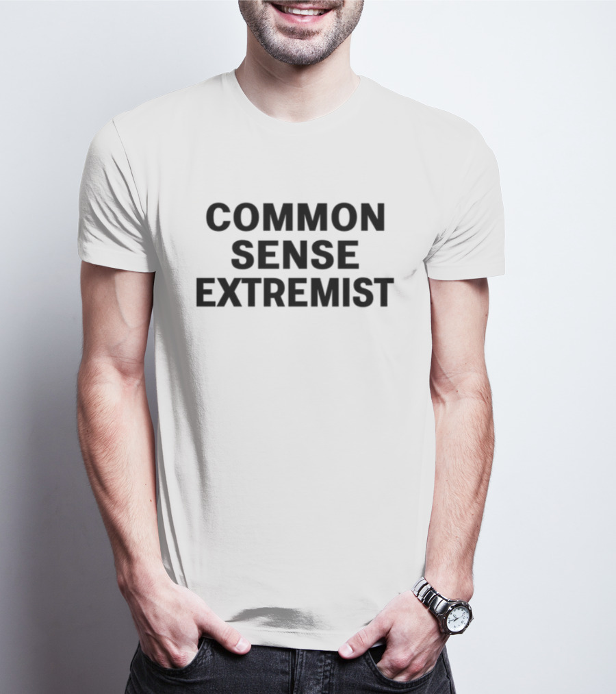 Common Sense Extremist Text Bold Minimalist Statement T-Shirt