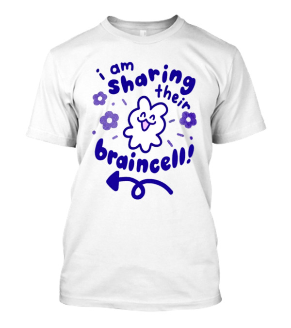 I Am Sharing Their Braincell Playful Character With Flowers And Arrow T-Shirt