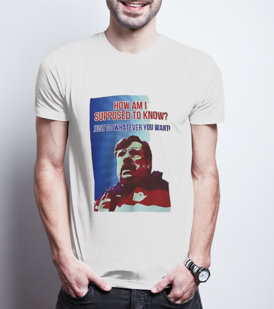 England Mike How Am I Supposed To Know T-Shirt