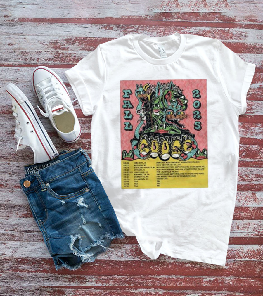 Fall 2025 Goose Tour Dates Iowa City Madison Sterling Heights Bridgeview Louisville Alpharetta T-Shirt