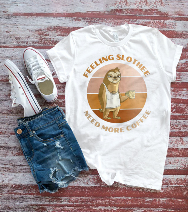 Feeling Slothee Need More Coffee Adorable Sloth Holding Coffee Cup T-Shirt